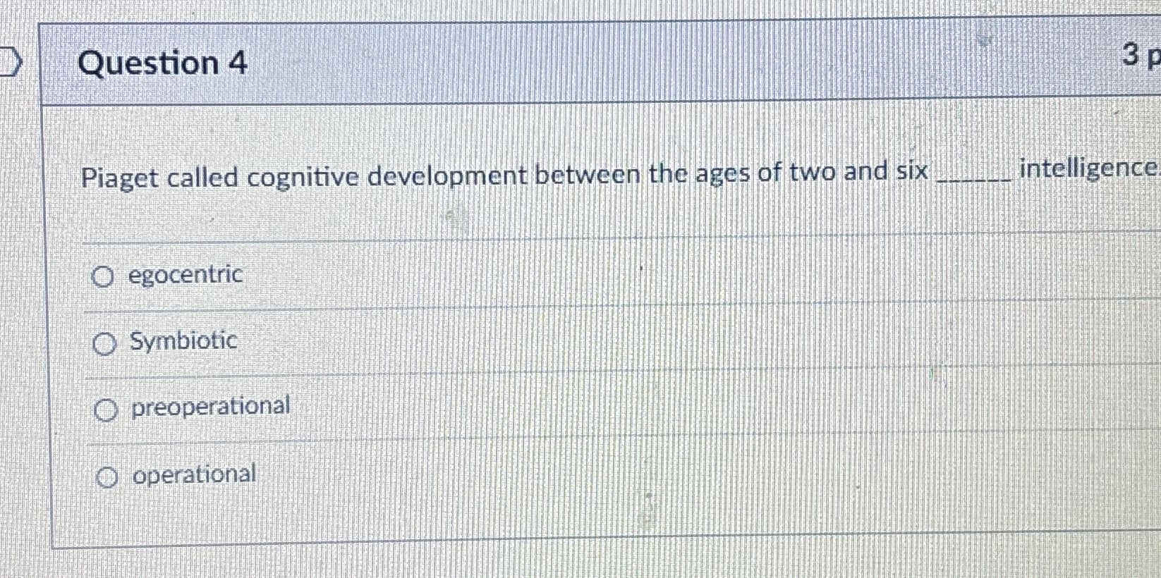 Piaget called cognitive development between the ages of on sale two and six