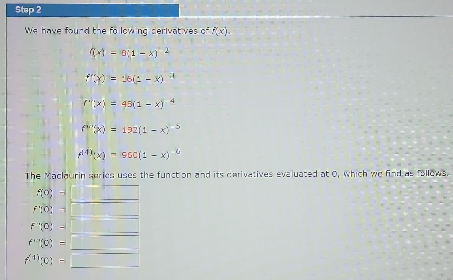 Solved We have found the following derivatives of f(x).