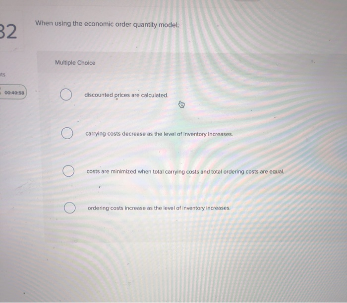 Solved When using the economic order quantity model: 32 | Chegg.com
