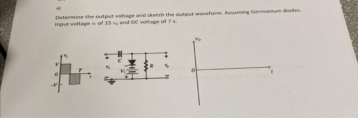 Solved a) Determine the output voltage and sketch the output | Chegg.com
