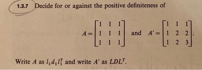 Positive Definity Solved 1.3.7 Decide for or against the positive definiteness | Chegg.com