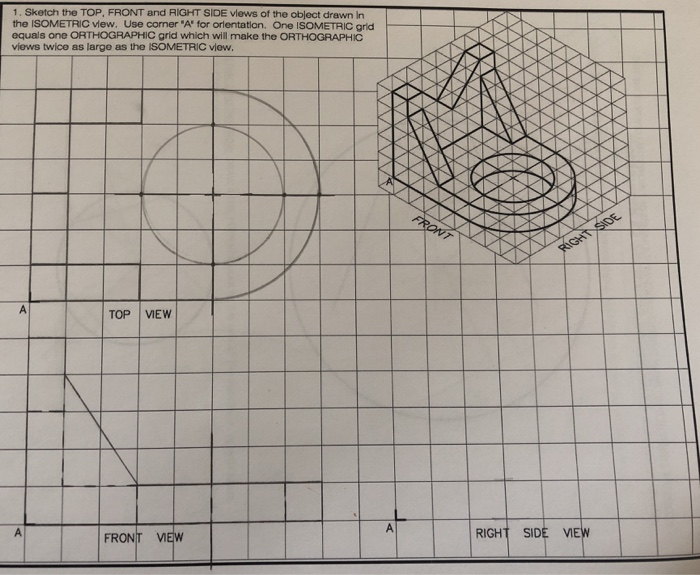 Solved 1. Sketch the TOP, FRONT and RIGHT SIDE views of the | Chegg.com