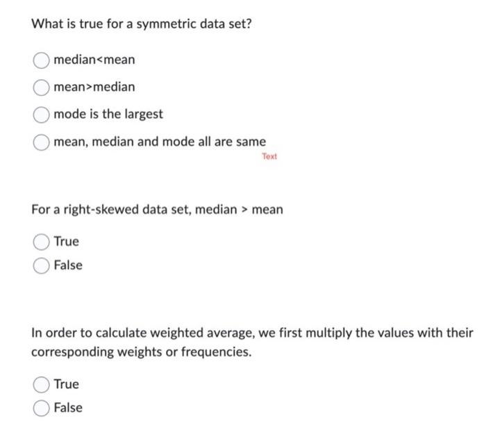 Solved What is true for a symmetric data set? median