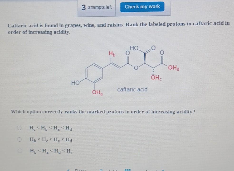 Solved Caftaric acid is found in grapes, wine, and raisins.