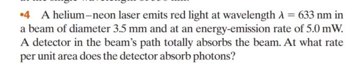 Solved •4 A helium-neon laser emits red light at wavelength | Chegg.com
