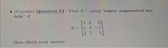 Solved - (9 points) Question 12 : Find A−1, using | Chegg.com