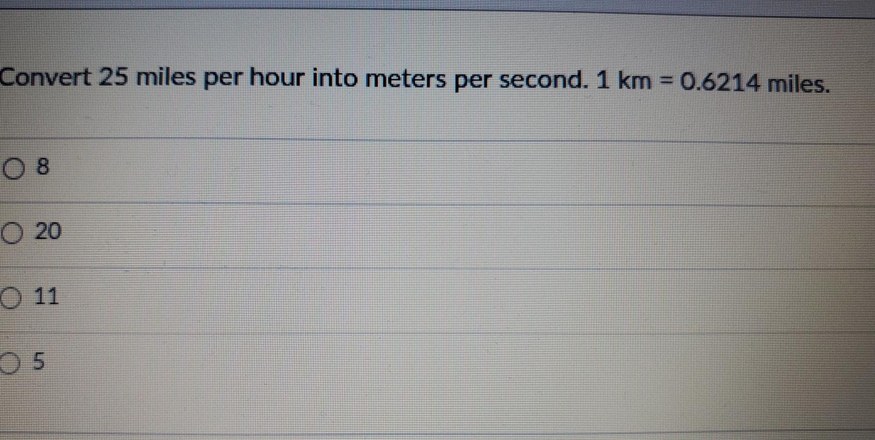 Solved Convert 25 miles per hour into meters per second. 1 Chegg