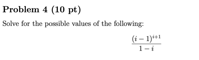 Solved Problem 4 (10 Pt) Solve For The Possible Values Of | Chegg.com