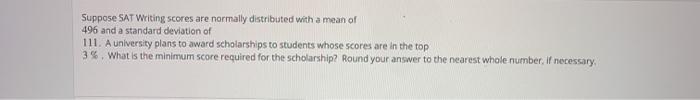 Solved Suppose SAT Writing scores are normally distributed | Chegg.com