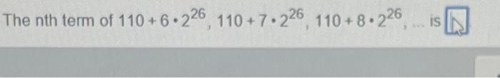 Solved The nth term of 110 +6.226, 110 +7.226, 110+8.226, IS | Chegg.com