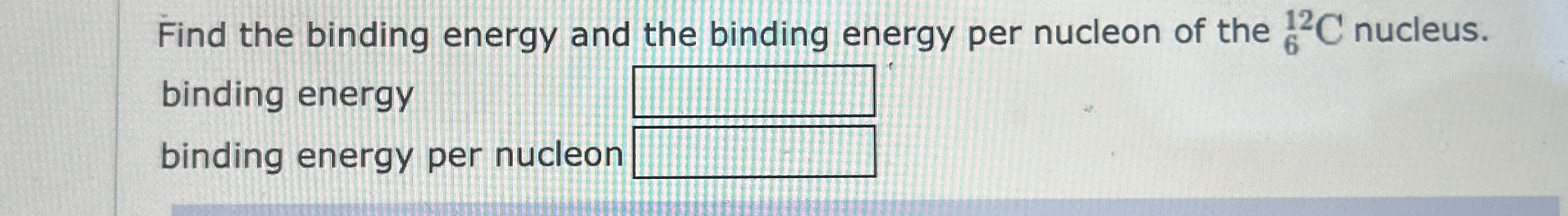 Solved Find the binding energy and the binding energy per | Chegg.com