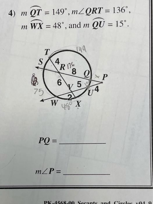 Solved 4) m QT = 149°, mZQRT = 136°, m WX = 48°, and m QU = | Chegg.com