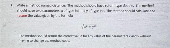 Solved Write a method named distance. The method should have | Chegg.com