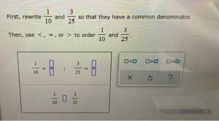 Solved First, rewrite 1 10 3 and 25 so that they have a | Chegg.com