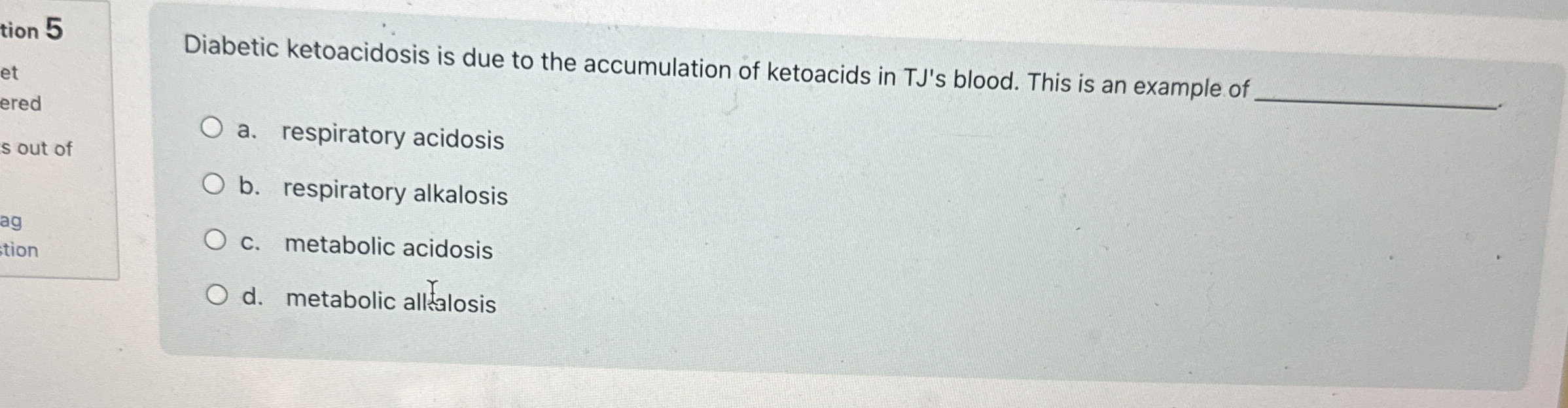 Solved Diabetic ketoacidosis is due to the accumulation of | Chegg.com