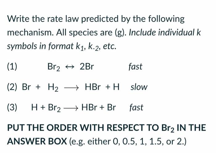 Solved Write The Rate Law Predicted By The Following | Chegg.com