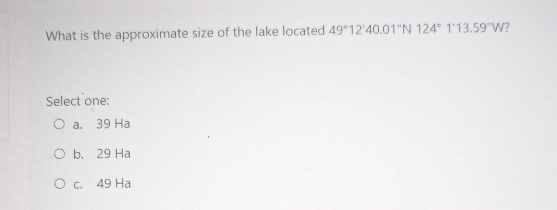 Solved What is the approximate size of the lake located | Chegg.com
