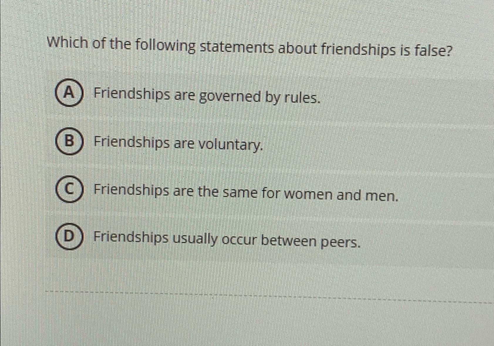 Solved Which Of The Following Statements About Friendships | Chegg.com