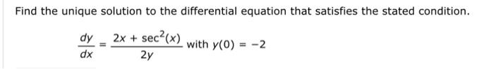 Solved Find the unique solution to the differential equation | Chegg.com