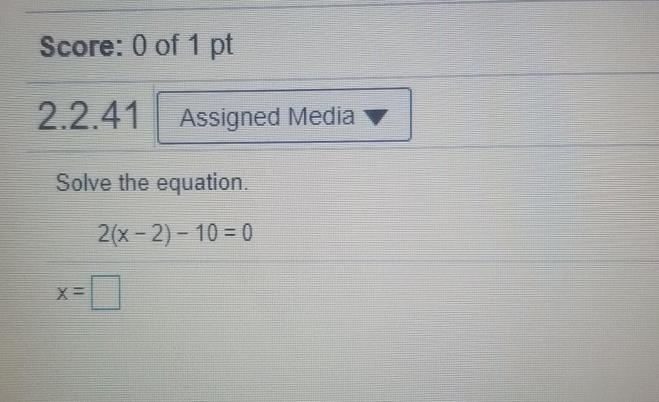 Solved Score: 0 of 1 pt 2.2.41 Assigned Media Solve the | Chegg.com