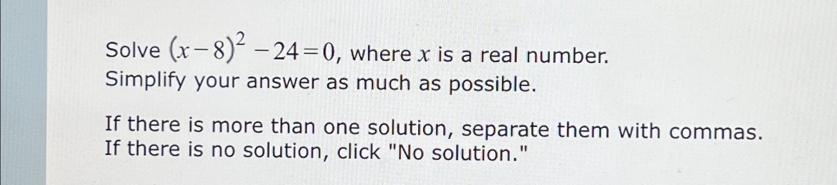 solved-solve-x-8-2-24-0-where-x-is-a-real-chegg