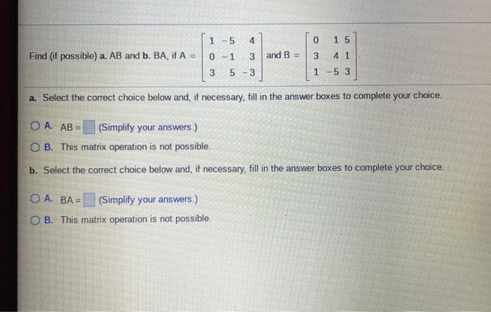 Solved Find (if Possible) A. AB And B. BA, If A = | Chegg.com