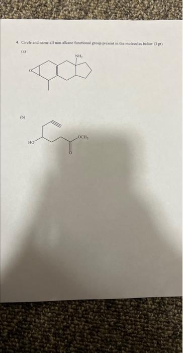 4. Circle and mane all non-aliant functioual pow wrenent in the molecules beforv. (3 pt)
(a)
(b)