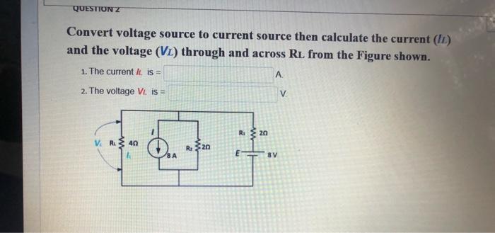 Solved QUESTIONZ Convert voltage source to current source | Chegg.com
