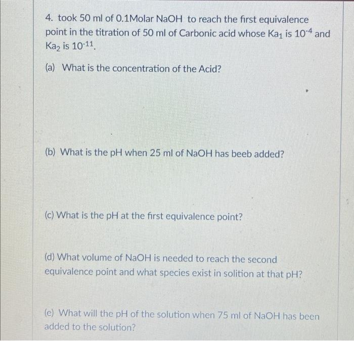 Solved 4. took 50 ml of 0.1 Molar NaOH to reach the first | Chegg.com
