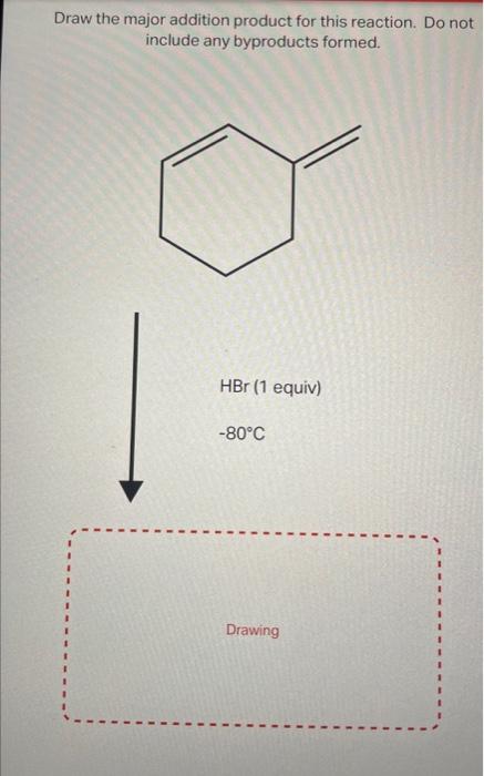 Solved Draw the major addition product for this reaction. Do | Chegg.com