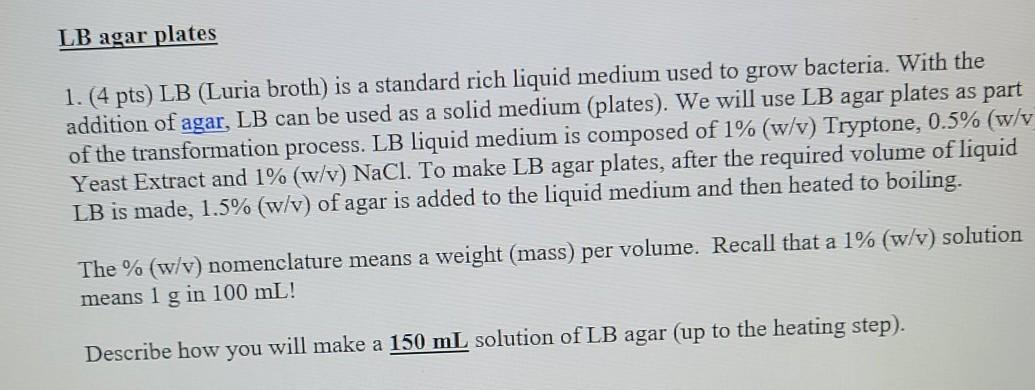 Solved LB agar plates 1.(4 pts) LB (Luria broth) is a | Chegg.com