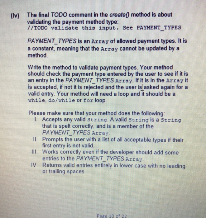 (iv) The final TODO comment in the create() method is about validating the payment method type: 7/TODO validate this input. S