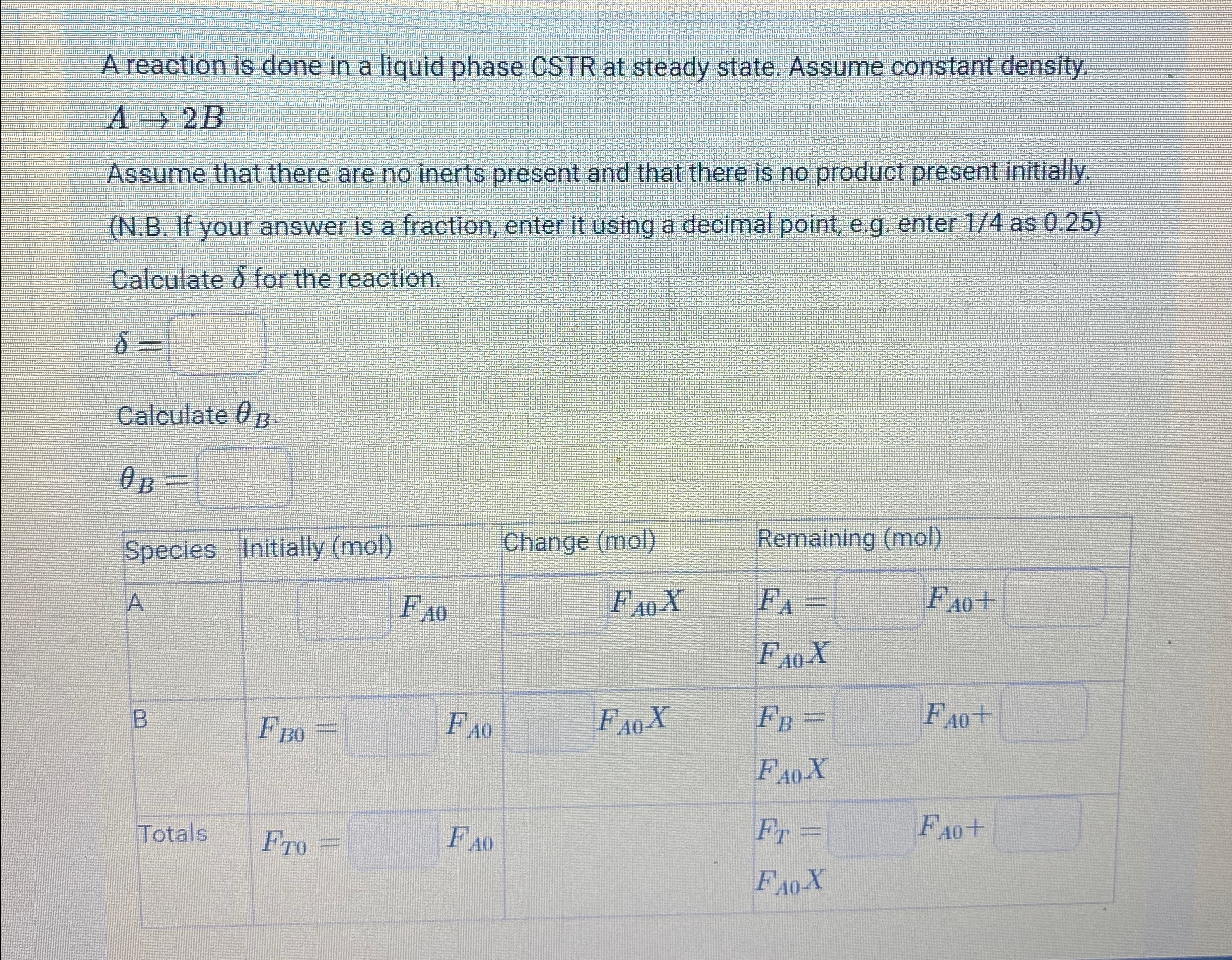 Solved A reaction is done in a liquid phase CSTR at steady | Chegg.com