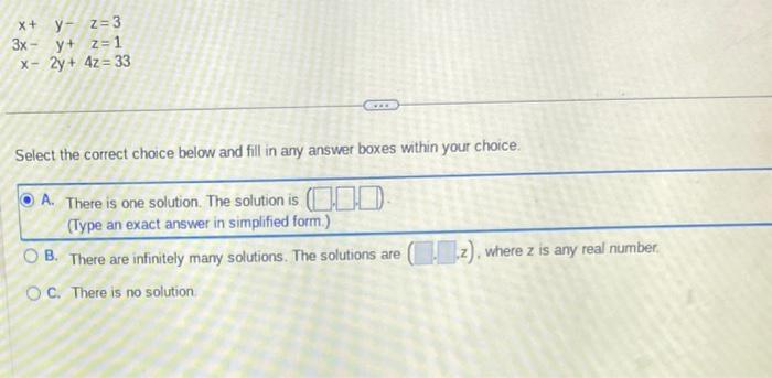 Solved x+y−z3x−y+zx−2y+4z=3=1=33 Select the correct choice | Chegg.com