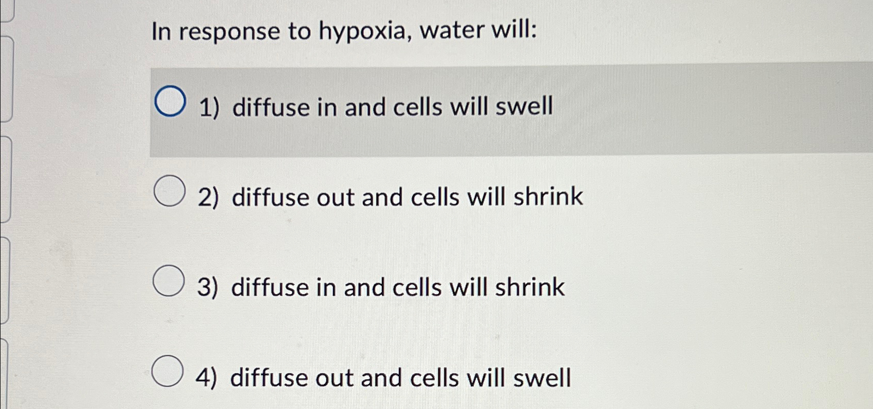 Solved In response to hypoxia, water will:diffuse in and | Chegg.com