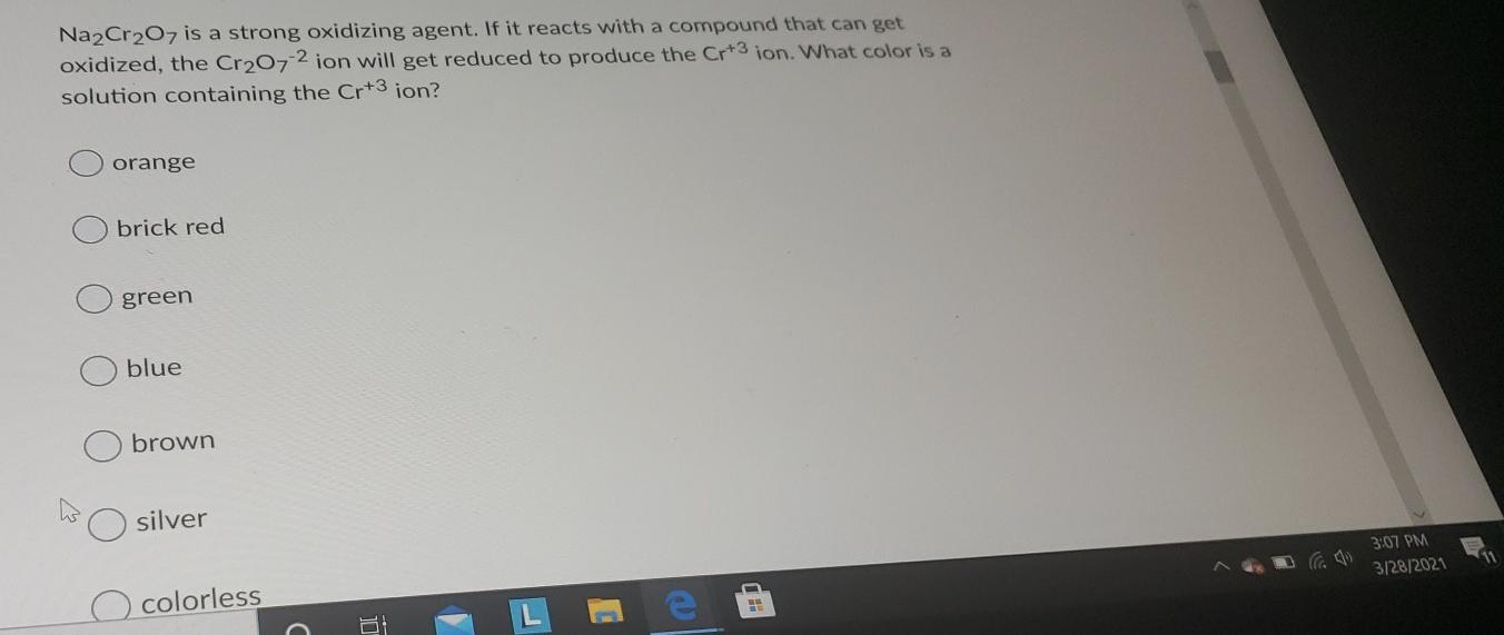 Solved Question 1 (0.5 points) Na2Cr2O7 is a strong | Chegg.com