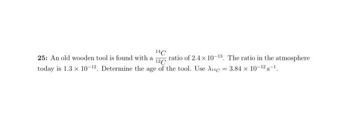 Solved The answer is 13970 year. Can you please show step by | Chegg.com
