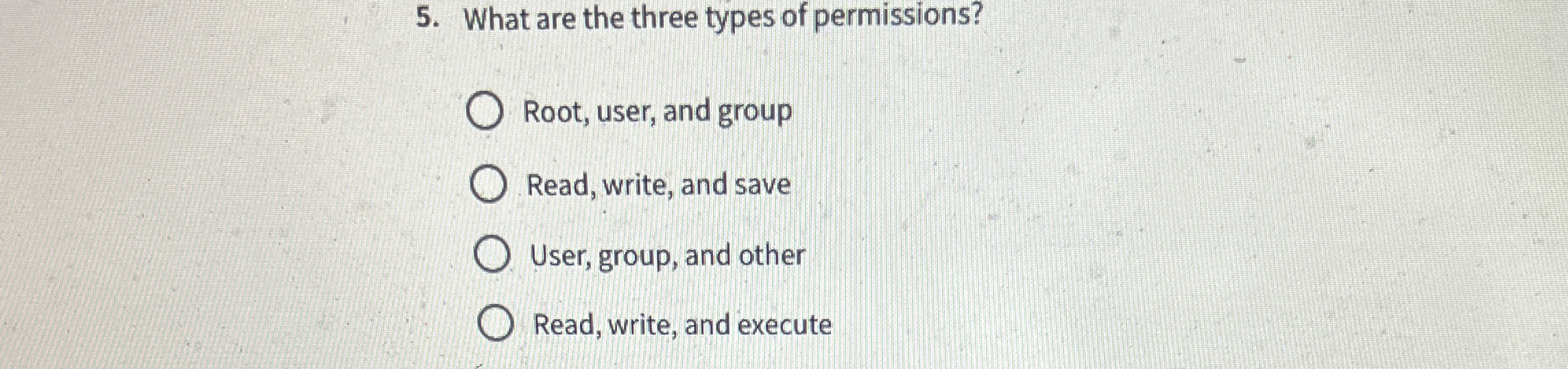 Solved What are the three types of permissions?Root, user, | Chegg.com