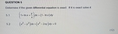 Solved QUESTION 5Determine if the given differential | Chegg.com