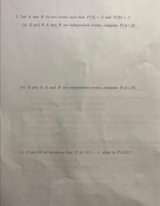 Solved 3. Let A And B Be Two Events Such That P(A)=−3 And | Chegg.com