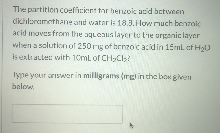 Solved: The Partition Coefficient For Benzoic Acid Between... | Chegg.com