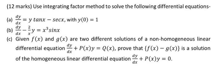 Solved - (12 marks) Use integrating factor method to solve | Chegg.com