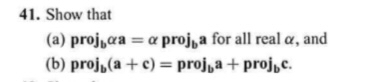 Solved Show that(a) projbαa=α ﻿proj ?ba for all real α, | Chegg.com