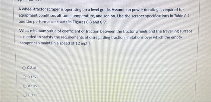 A wheel-tractor scraper is operating on a level | Chegg.com