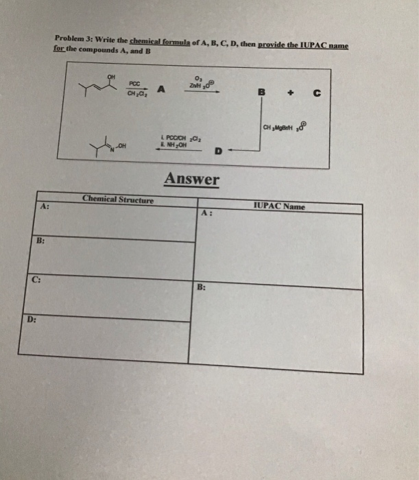 Solved Problem 3: Write The Chemical Formula Of A, B, C, D, | Chegg.com