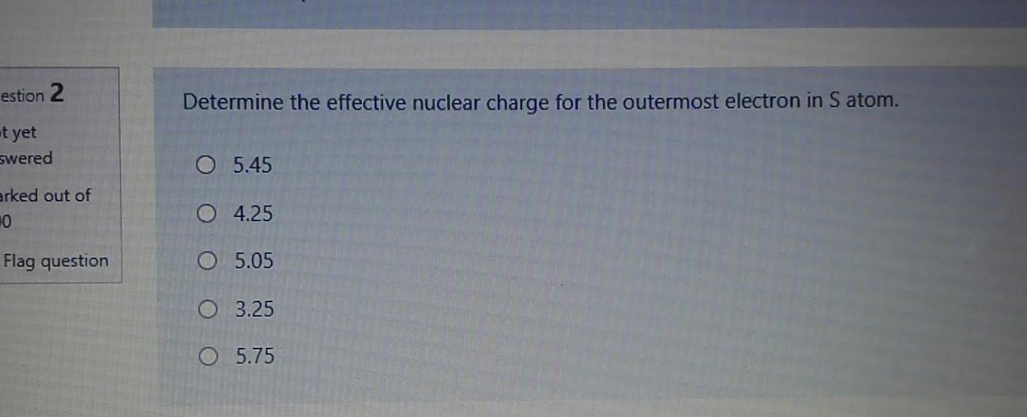 Solved estion 2 Determine the effective nuclear charge for | Chegg.com