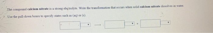 Solved The Compound Calcium Nitrate Is A Strong Electrolyte 5066