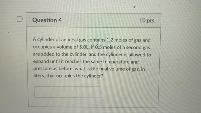 Solved > D Question 4 10 Pts A Cylinder Of An Ideal Gas | Chegg.com