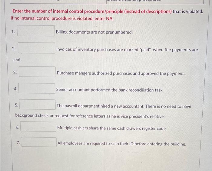 Enter the number of internal control procedure/principle (instead of descriptions) that is violated. If no internal control p