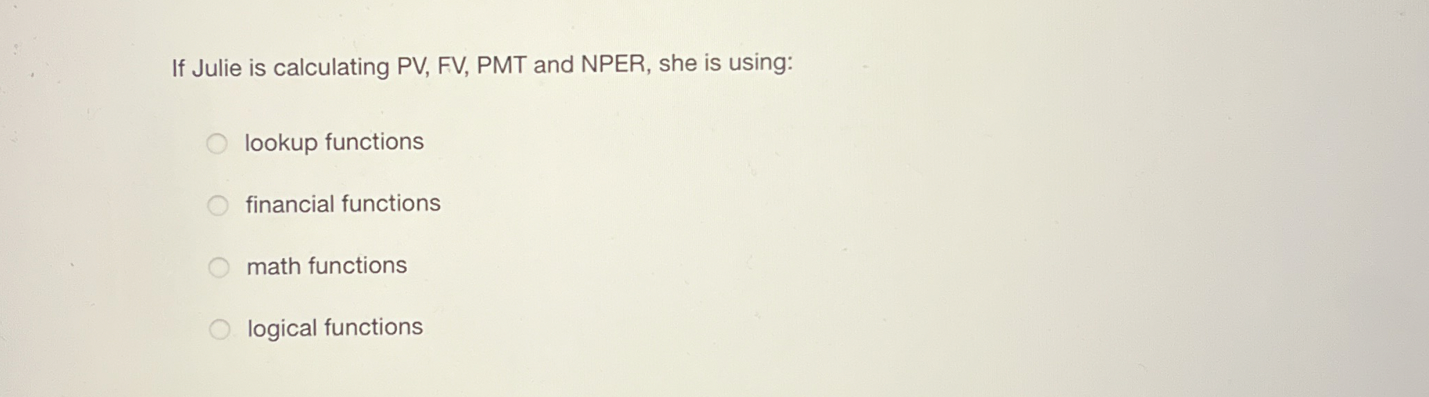 Solved If Julie is calculating PV, ﻿FV, ﻿PMT and NPER, she | Chegg.com